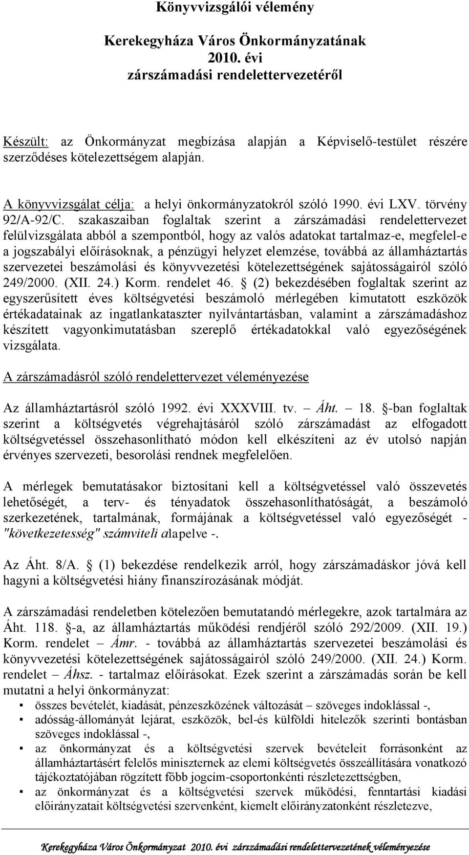 A könyvvizsgálat célja: a helyi önkormányzatokról szóló 1990. évi LXV. törvény 92/A-92/C.