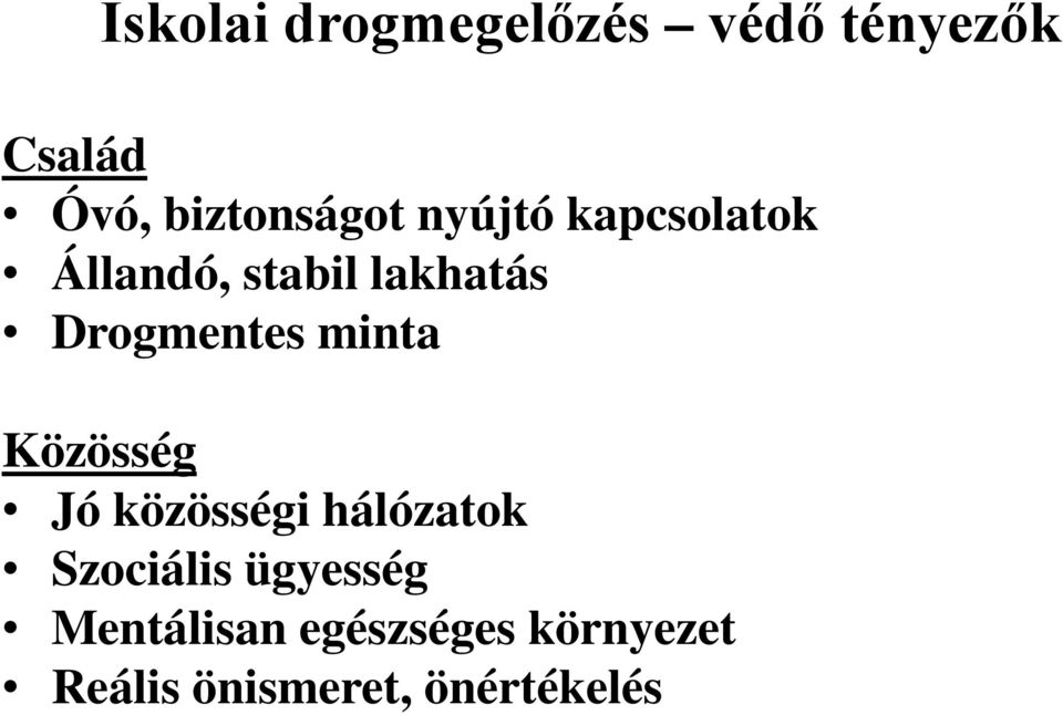 Drogmentes minta Közösség Jó közösségi hálózatok Szociális
