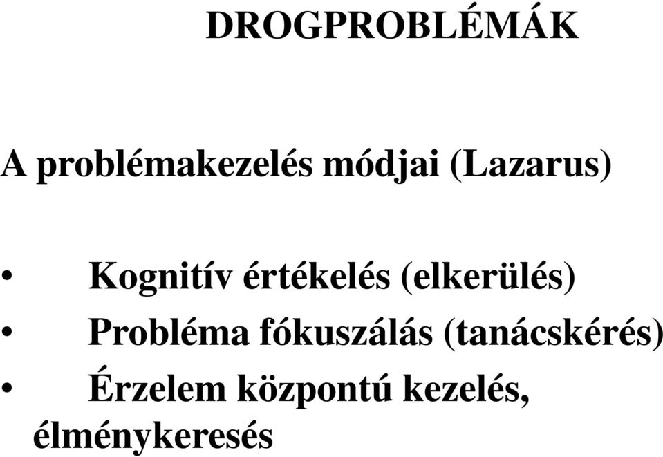 (elkerülés) Probléma fókuszálás