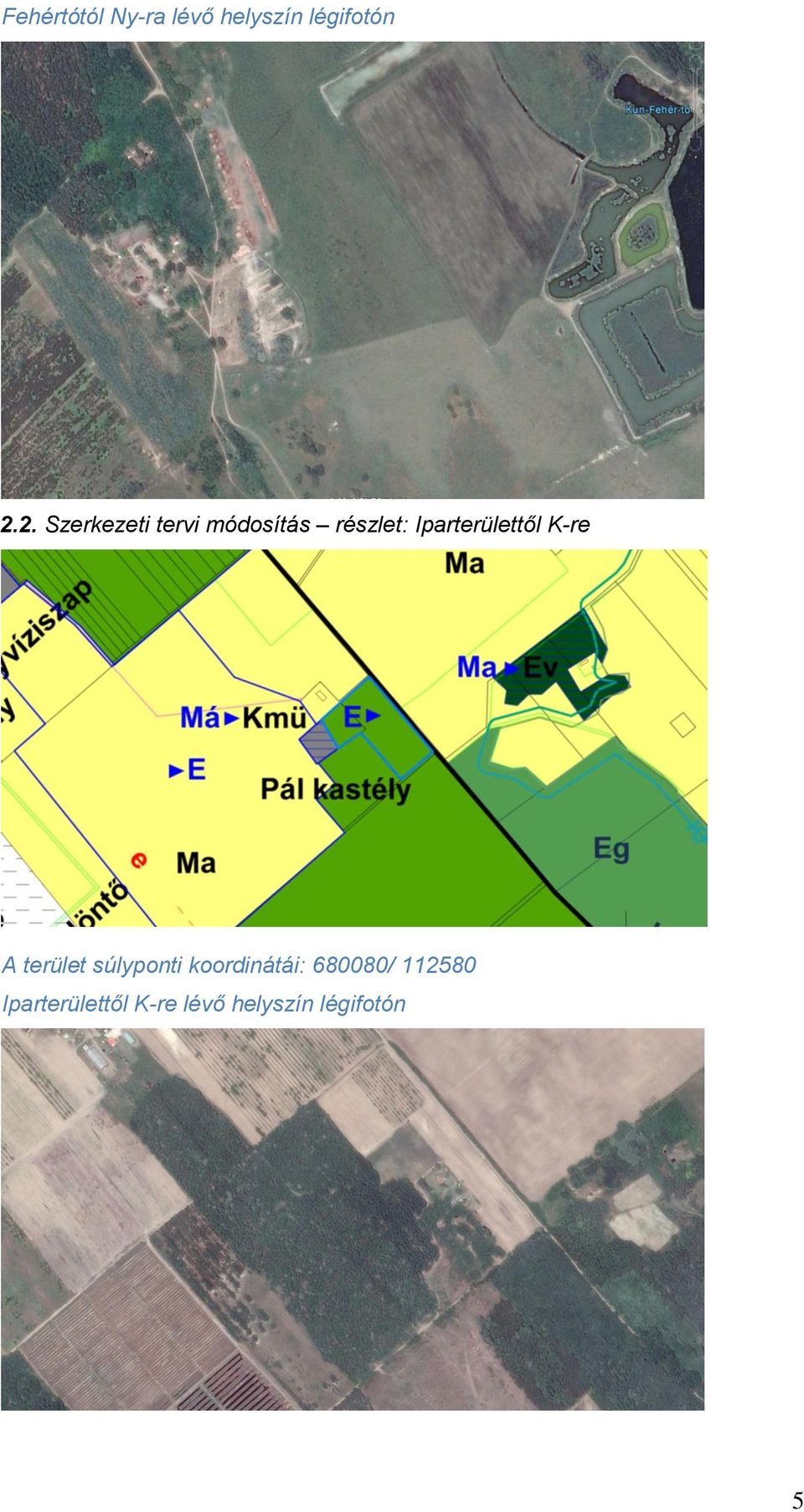 Iparterülettől K-re A terület súlyponti