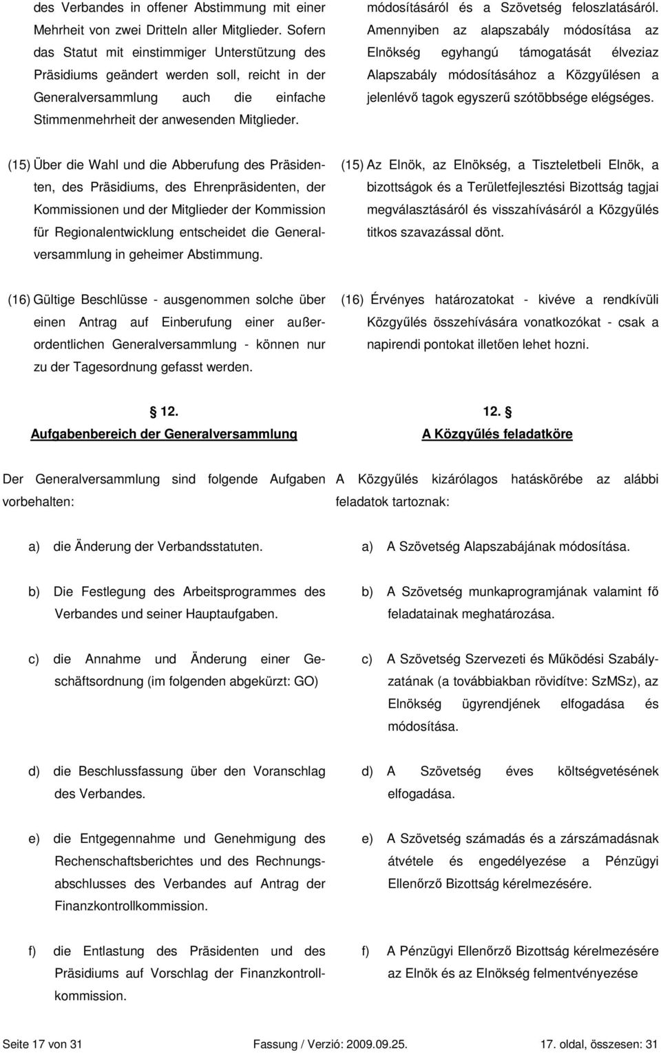 módosításáról és a Szövetség feloszlatásáról.