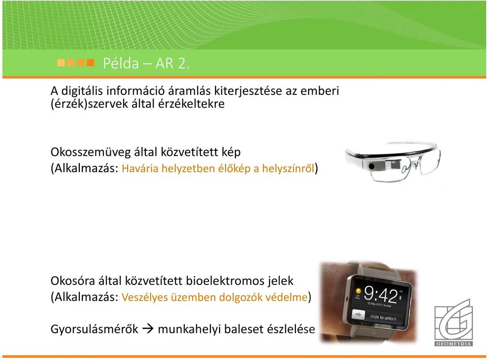 érzékeltekre Okosszemüveg által közvetített kép (Alkalmazás: Havária helyzetben