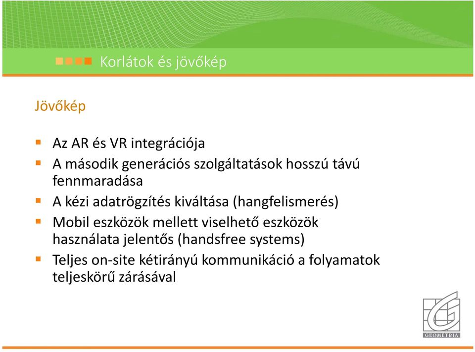 (hangfelismerés) Mobil eszközök mellett viselhető eszközök használata jelentős