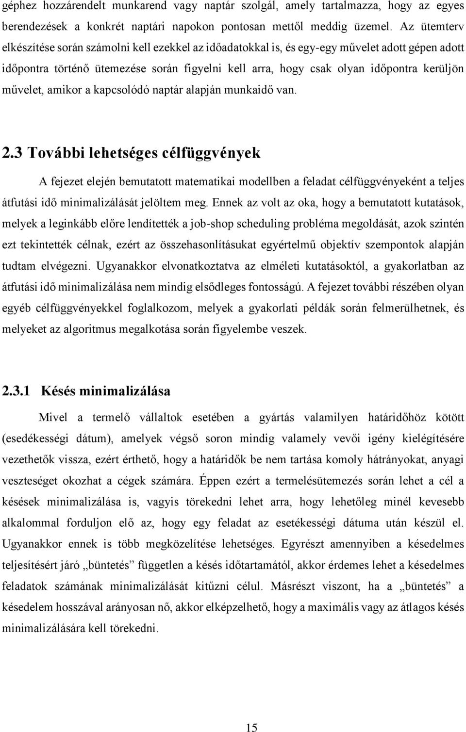 művelet, amikor a kapcsolódó naptár alapján munkaidő van. 2.