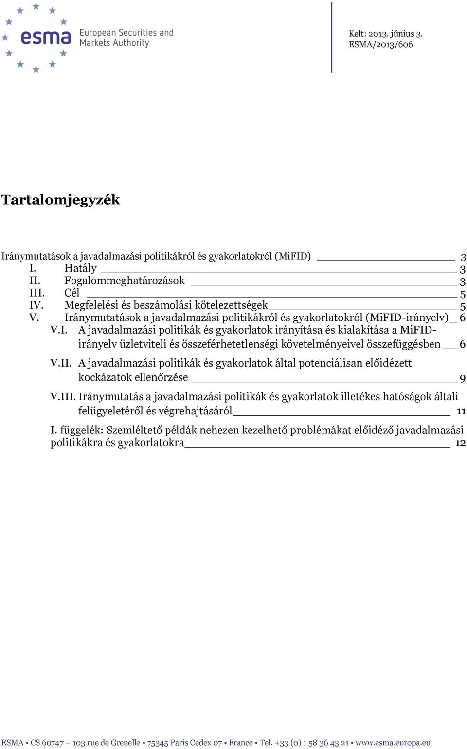 ánymutatások a javadalmazási politikákról és gyakorlatokról (MiFID