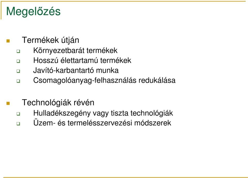 Csomagolóanyag-felhasználás redukálása Technológiák révén