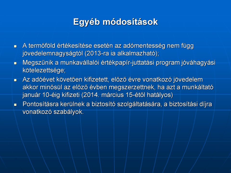 kifizetett, előző évre vonatkozó jövedelem akkor minősül az előző évben megszerzettnek, ha azt a munkáltató január