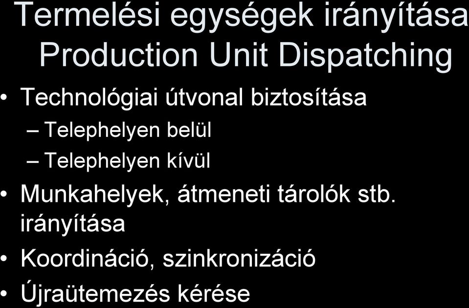 Telephelyen belül Telephelyen kívül Munkahelyek,