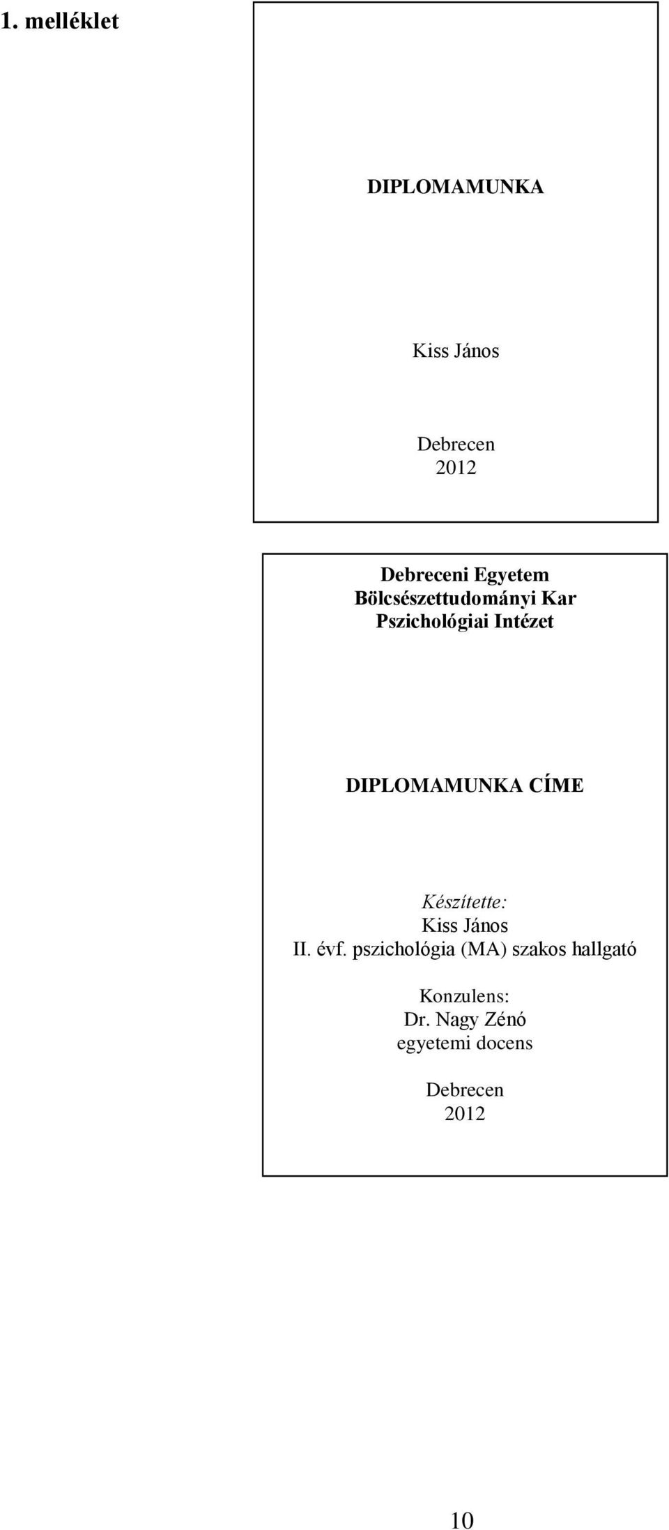 DIPLOMAMUNKA CÍME Készítette: Kiss János II. évf.