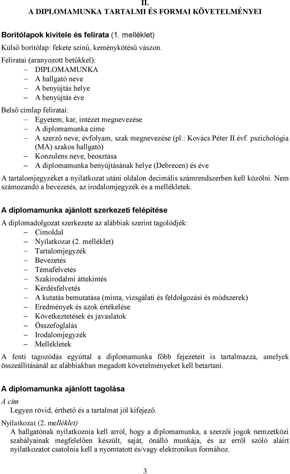 szak megnevezése (pl.: Kovács Péter II.évf.