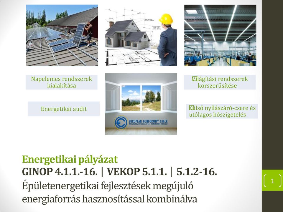 Energetikai pályázat GINOP 4.1.1.-16. VEKOP 5.1.1. 5.1.2-16.