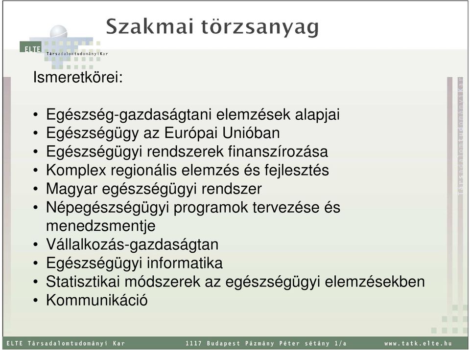 egészségügyi rendszer Népegészségügyi programok tervezése és menedzsmentje