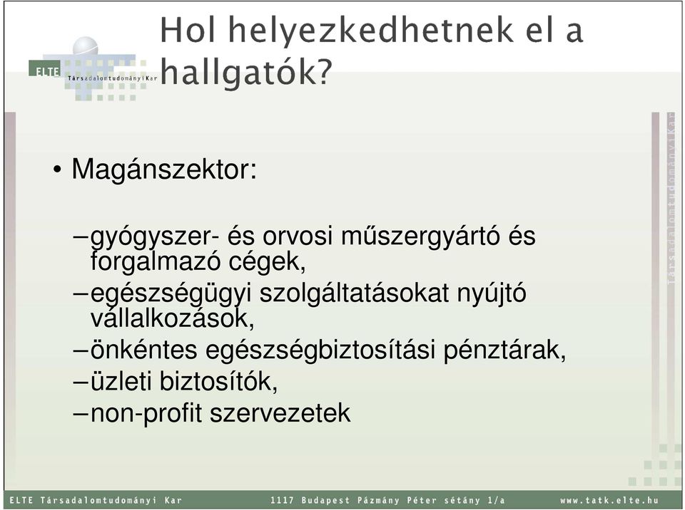 nyújtó vállalkozások, önkéntes egészségbiztosítási