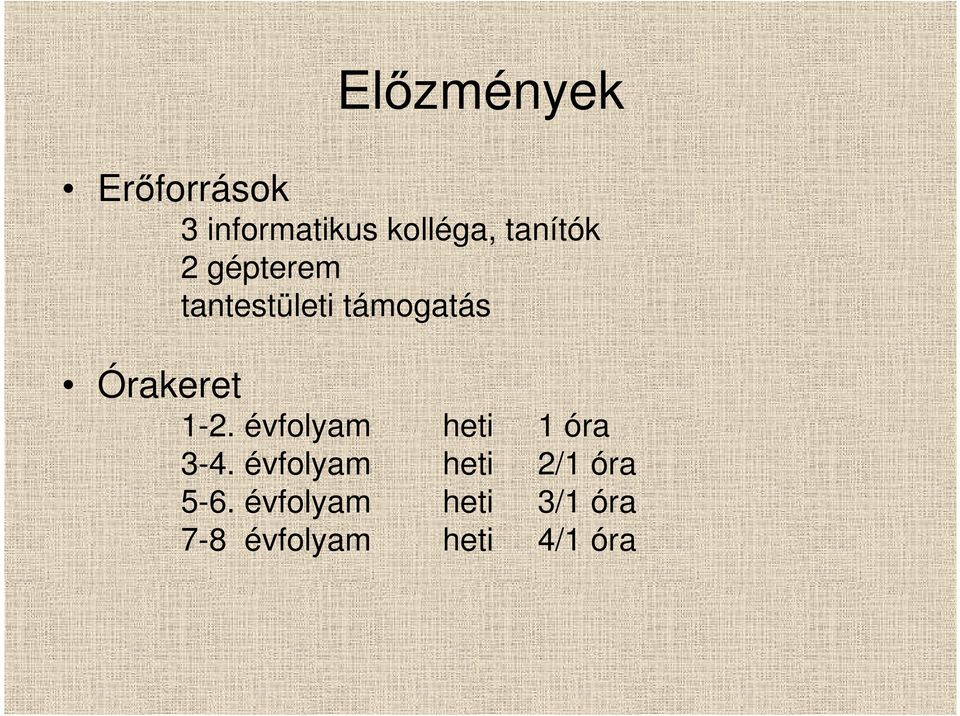 1-2. évfolyam heti 1 óra 3-4.