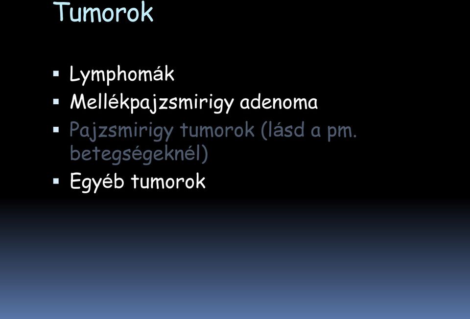 Pajzsmirigy tumorok (lásd