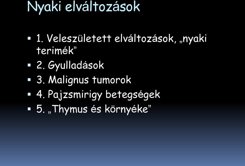 terimék 2. Gyulladások 3.