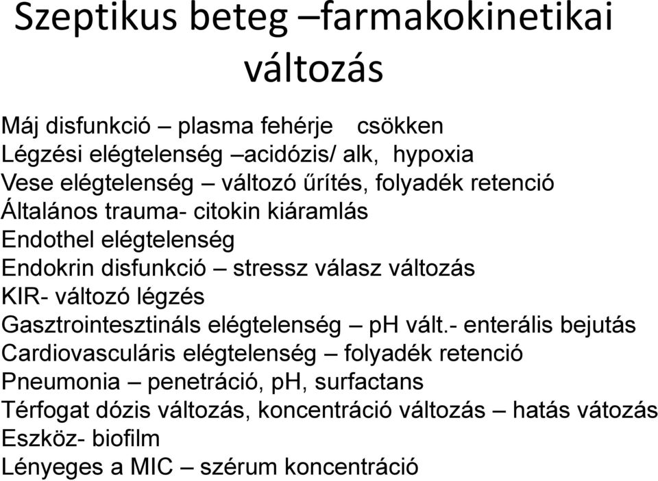 válasz változás KIR- változó légzés Gasztrointesztináls elégtelenség ph vált.