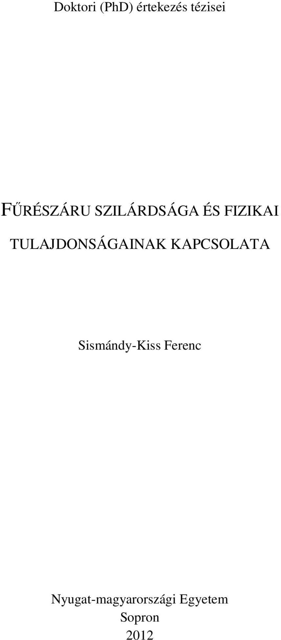 TULAJDONSÁGAINAK KAPCSOLATA