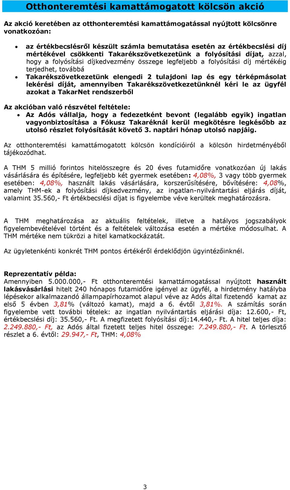 Takarékszövetkezetünk elengedi 2 tulajdoni lap és egy térképmásolat lekérési díját, amennyiben Takarékszövetkezetünknél kéri le az ügyfél azokat a TakarNet rendszerből Az akcióban való részvétel