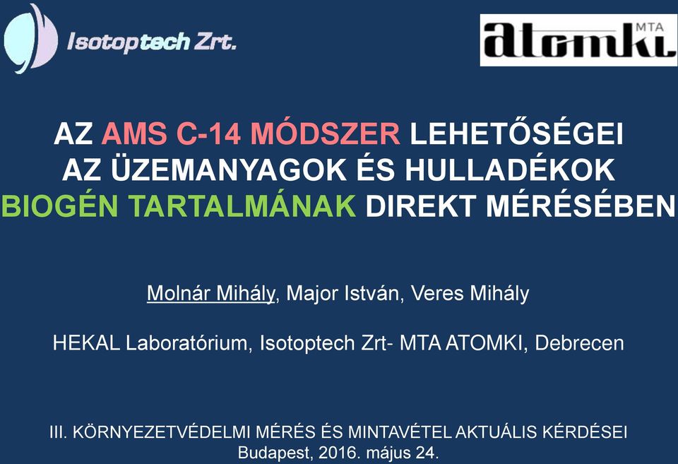 HEKAL Laboratórium, Isotoptech Zrt- MTA ATOMKI, Debrecen III.