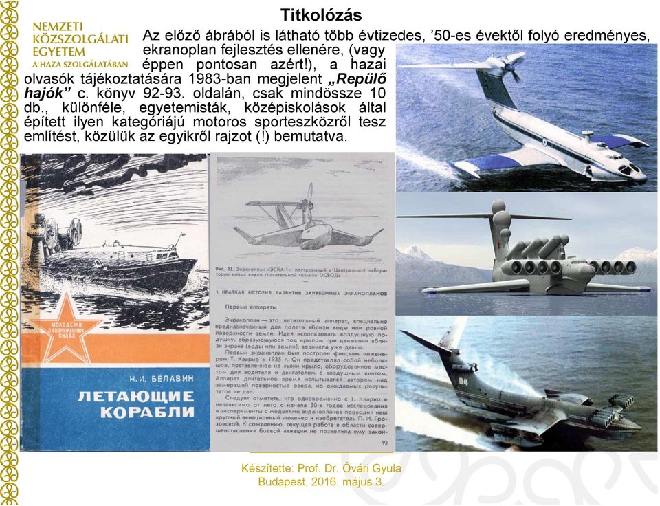 ), a hazai olvasók tájékoztatására 1983-ban megjelent Repülő hajók c. könyv 92-93.