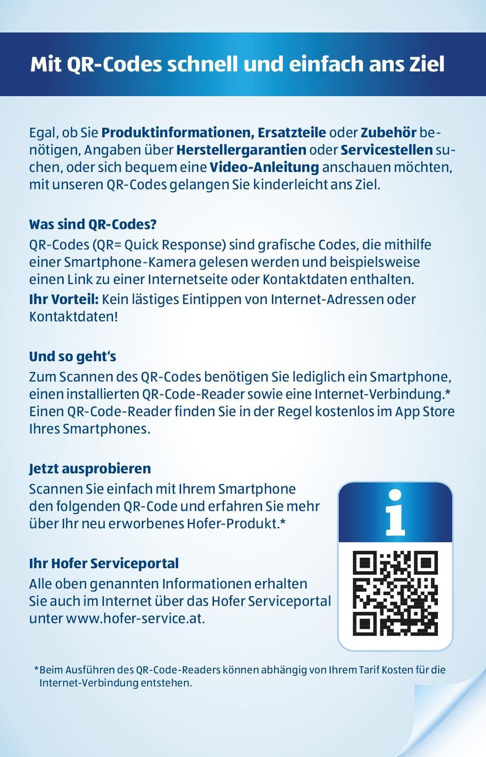 QR-Codes (QR= Quick Response) sind grafische Codes, die mithilfe einer Smartphone-Kamera gelesen werden und beispielsweise einen Link zu einer Internetseite oder Kontaktdaten enthalten.