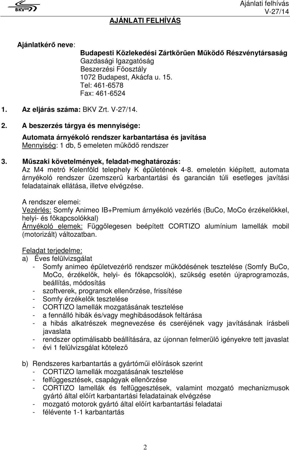 Műszaki követelmények, feladat-meghatározás: Az M4 metró Kelenföld telephely K épületének 4-8.