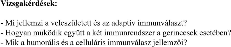 - Hogyan működik együtt a két immunrendszer a