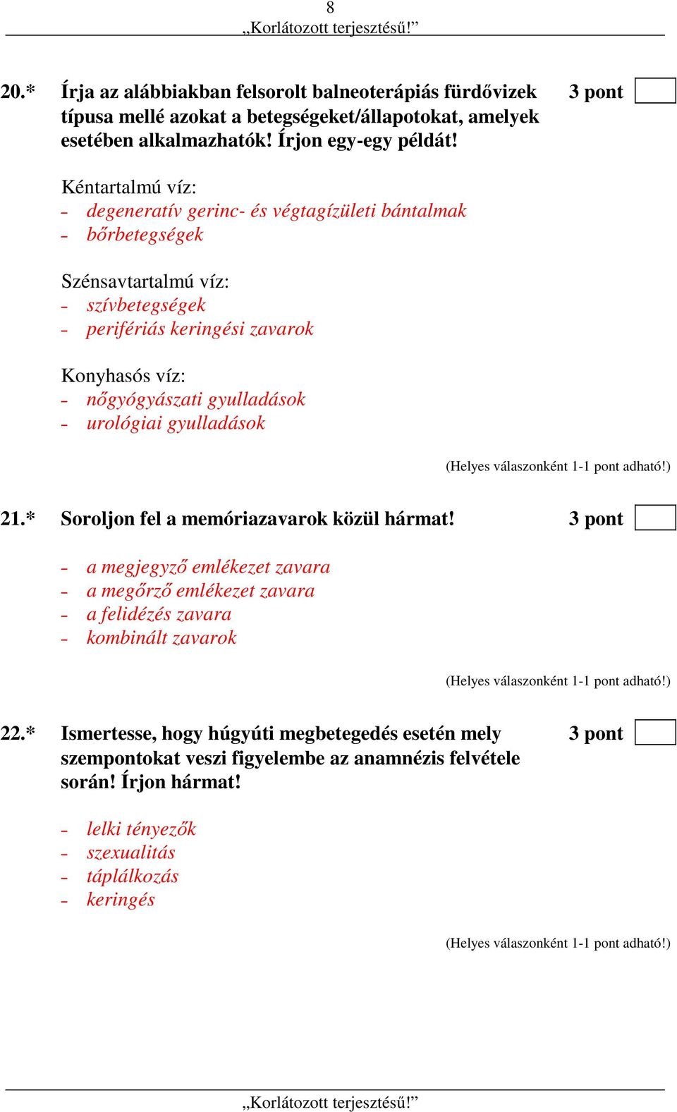 gyulladások urológiai gyulladások 21.* Soroljon fel a memóriazavarok közül hármat!