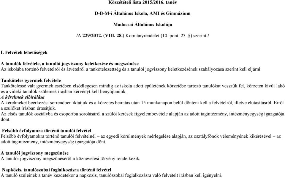 szabályozása szerint kell eljárni.