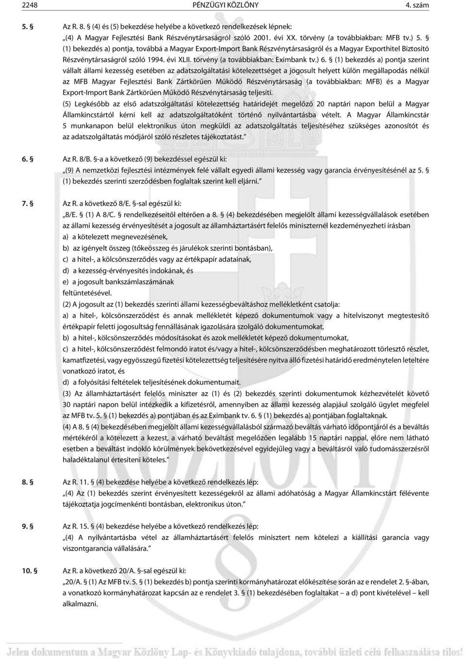 törvény (a továb biak ban: Eximbank tv.) 6.