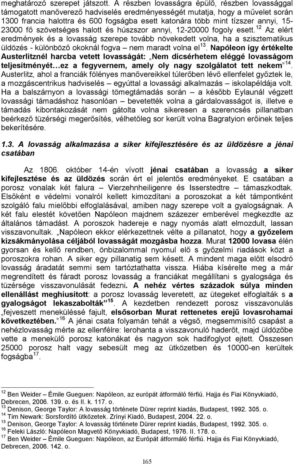 annyi, 15-23000 fő szövetséges halott és húszszor annyi, 12-20000 fogoly esett.