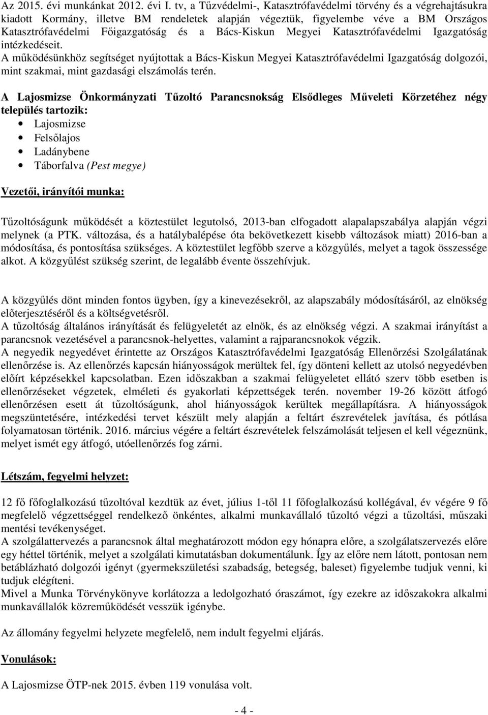 Bács-Kiskun Megyei Katasztrófavédelmi Igazgatóság intézkedéseit.