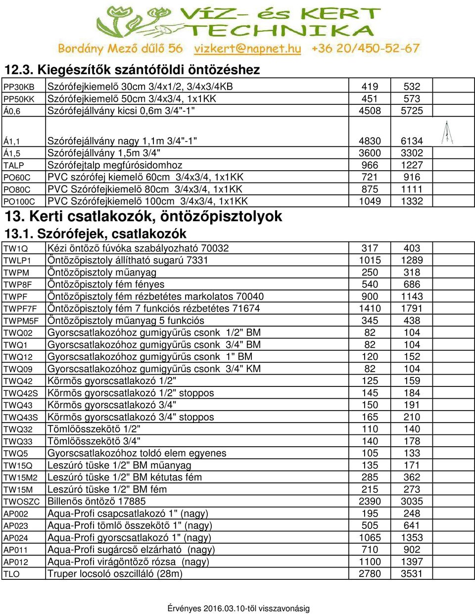 12. Szántóföldi, kerti szórófejes öntözés 1603 Nettó Bruttó Lengőkaros  szórófejek (nagyüzemi) listaár listaár - PDF Free Download