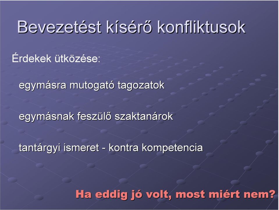 egymásnak feszülő szaktanárok tantárgyi