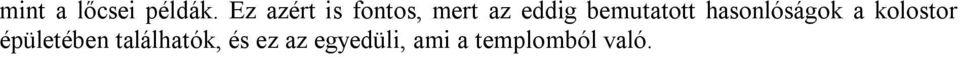 bemutatott hasonlóságok a kolostor