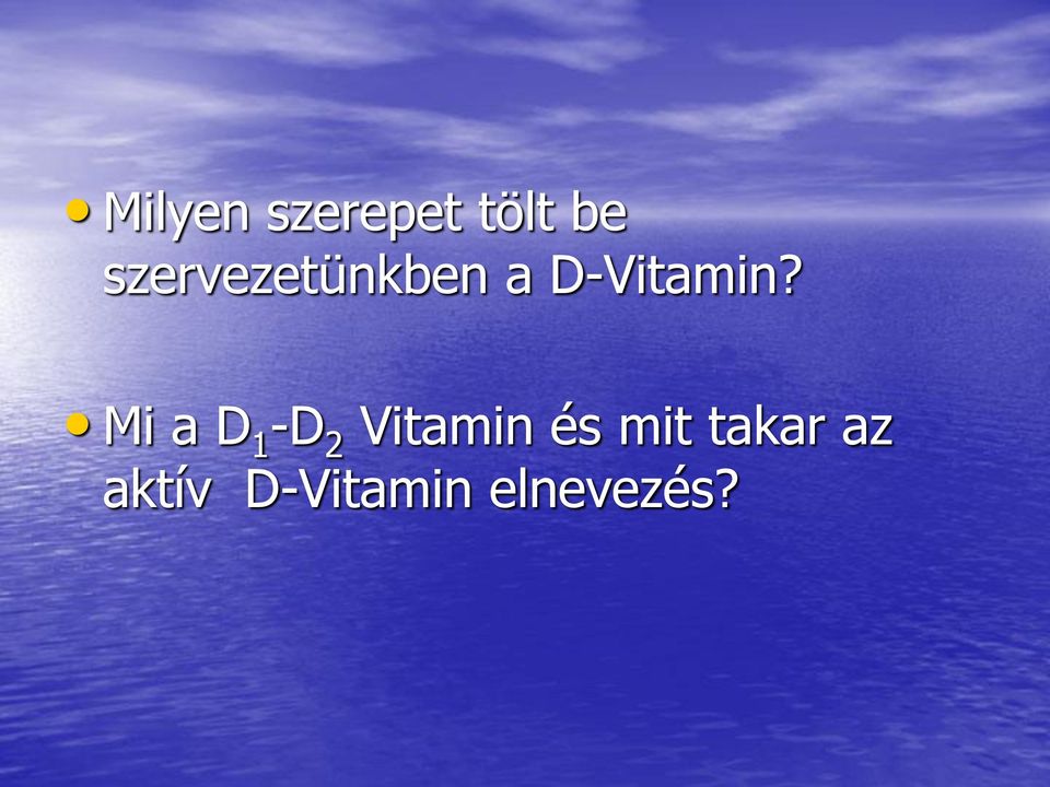 Mi a D 1 -D 2 Vitamin és mit