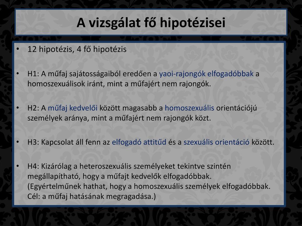 H3: Kapcsolat áll fenn az elfogadó attitűd és a szexuális orientáció között.