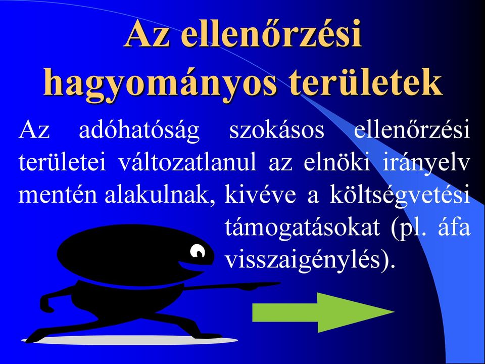 változatlanul az elnöki irányelv mentén