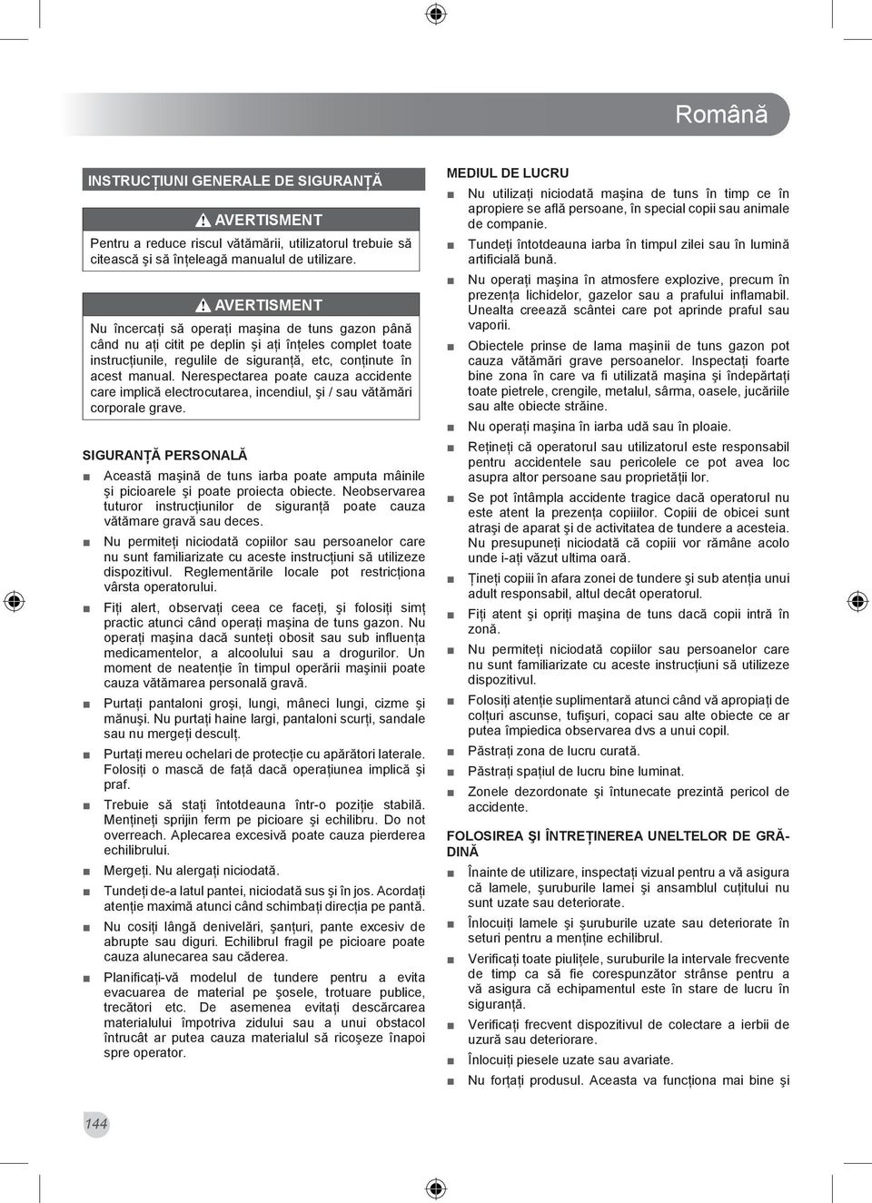Nerespectarea poate cauza accidente care implică electrocutarea, incendiul, şi / sau vătămări corporale grave.