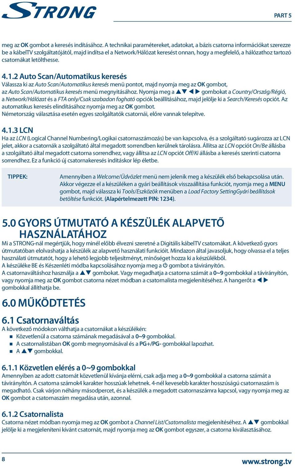 csatornákat letölthesse. 4.1.