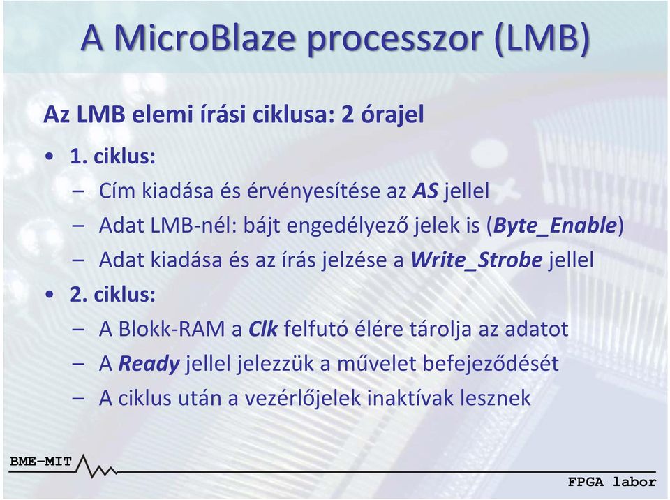 (Byte_Enable) Adat kiadása és az írás jelzése a Write_Strobe jellel 2.
