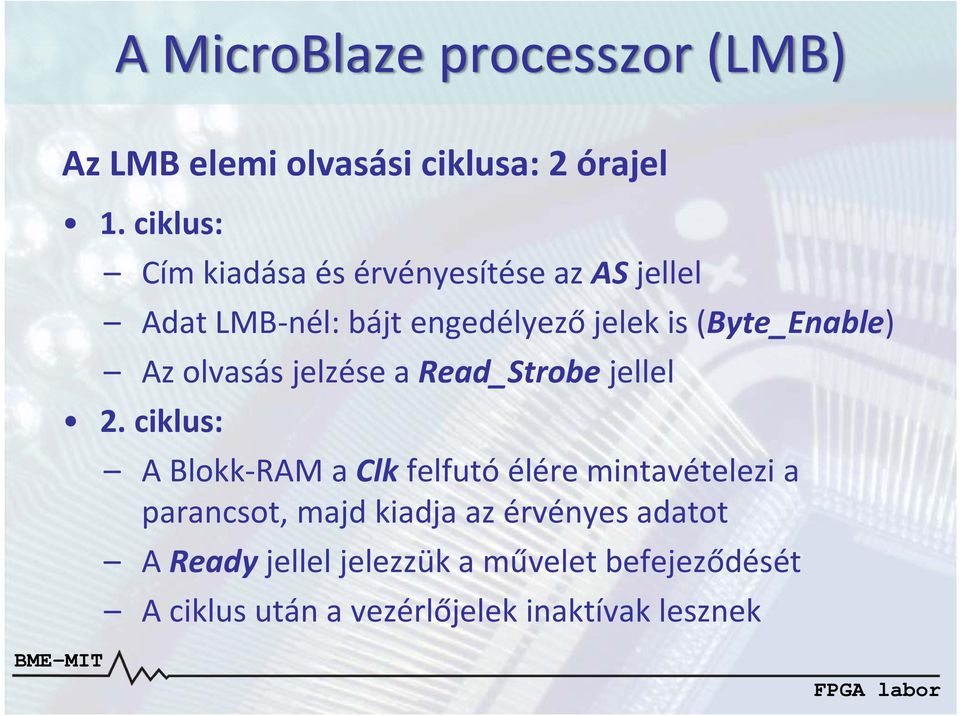 (Byte_Enable) Az olvasás jelzése a Read_Strobe jellel 2.