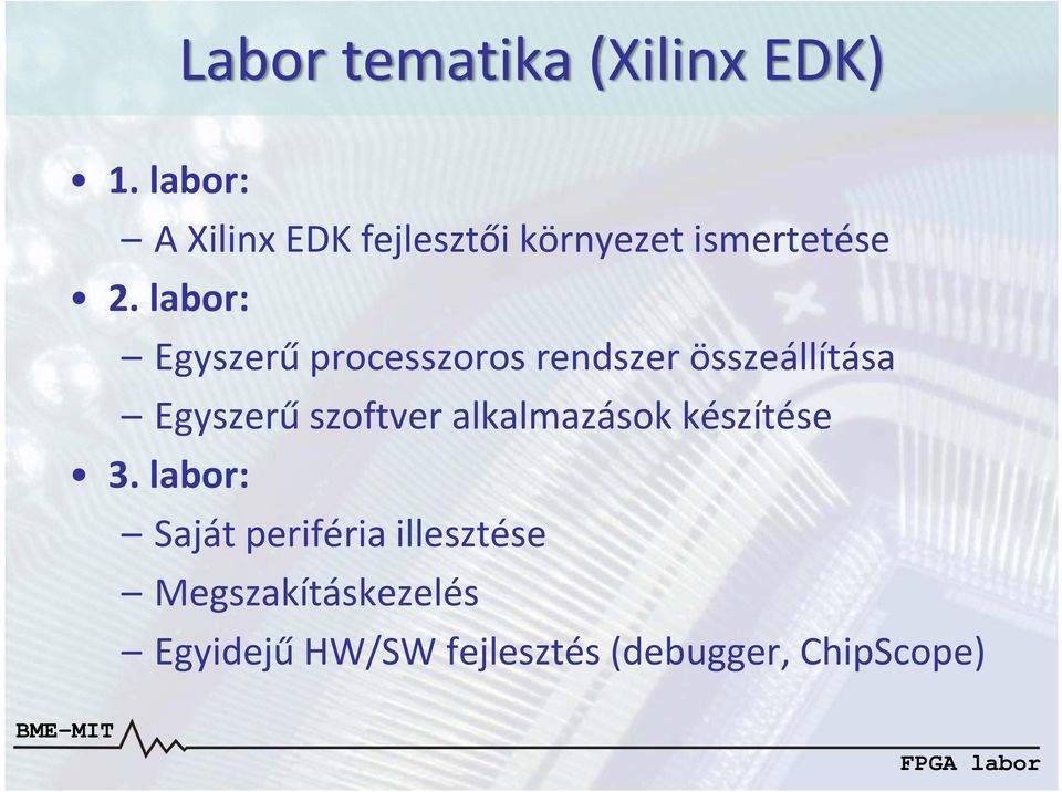 labor: Egyszerű processzoros rendszer összeállítása Egyszerű szoftver