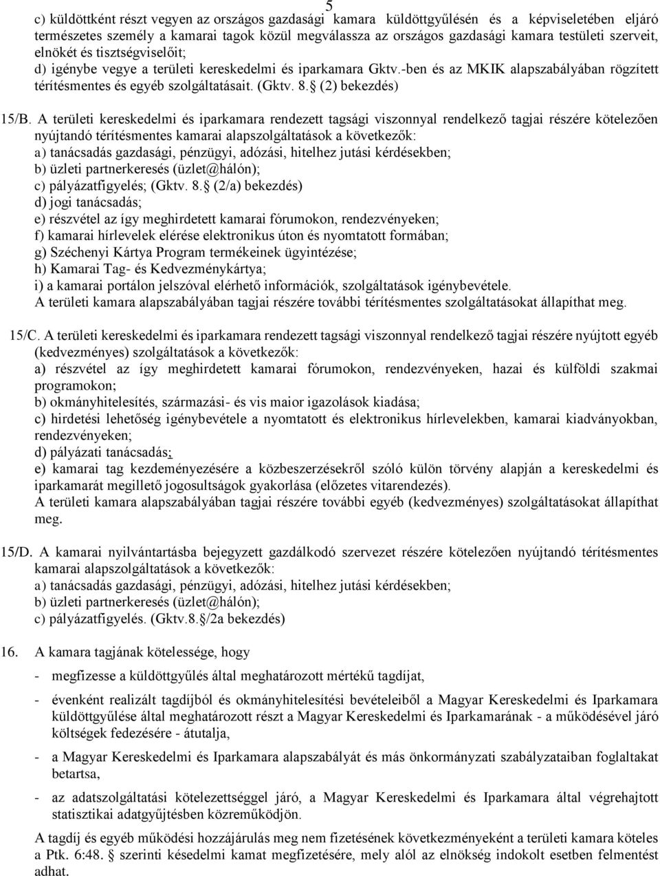 () bekezdés) 5/B.