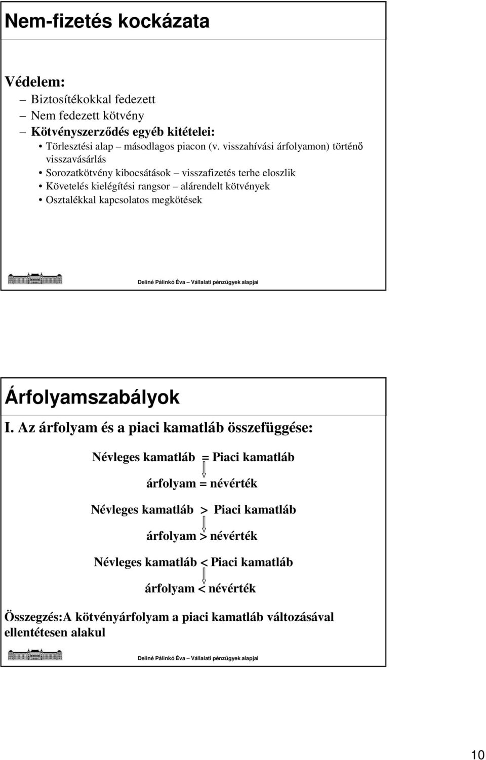 Osztalékkal kapcsolatos megkötések Árfolyamszabályok I.