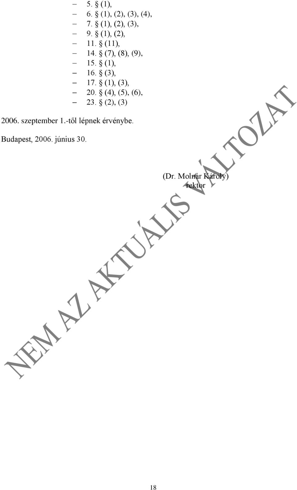 (1), (3), 20. (4), (5), (6), 23. (2), (3) 2006. szeptember 1.