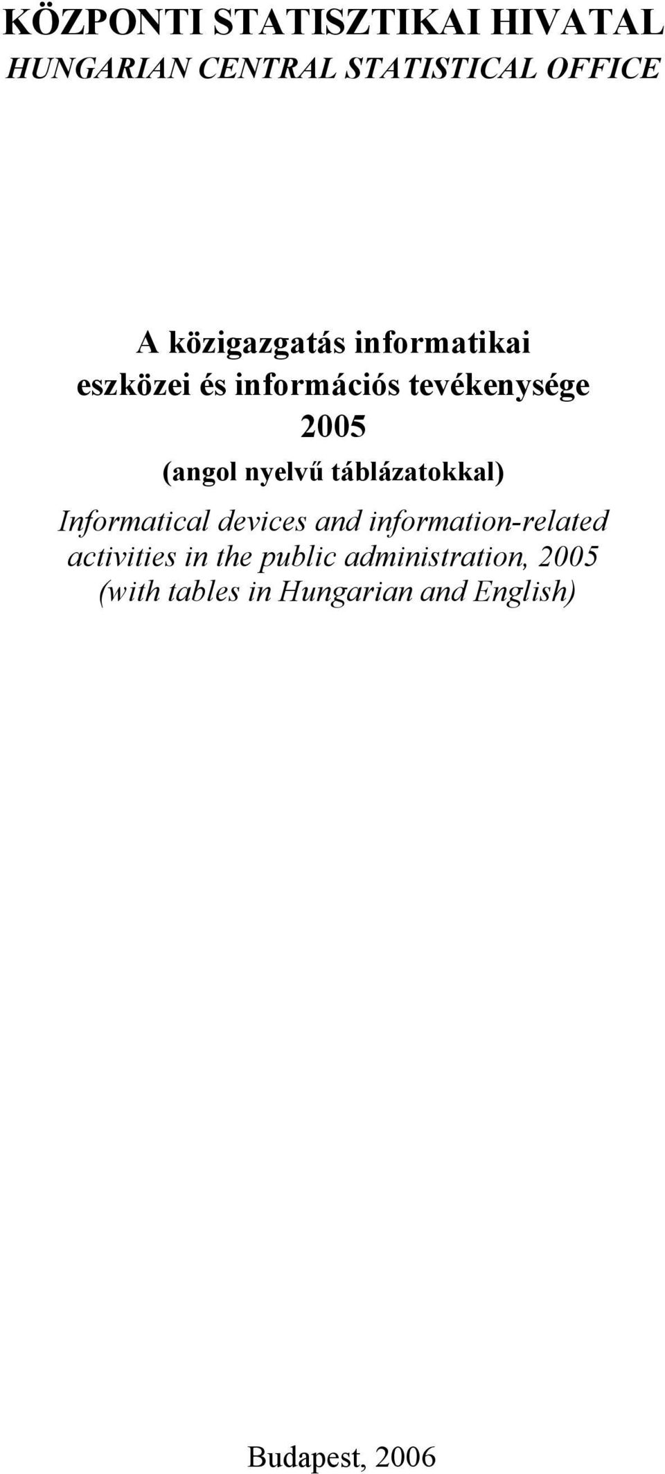nyelvű táblázatokkal) Informatical devices and information-related activities