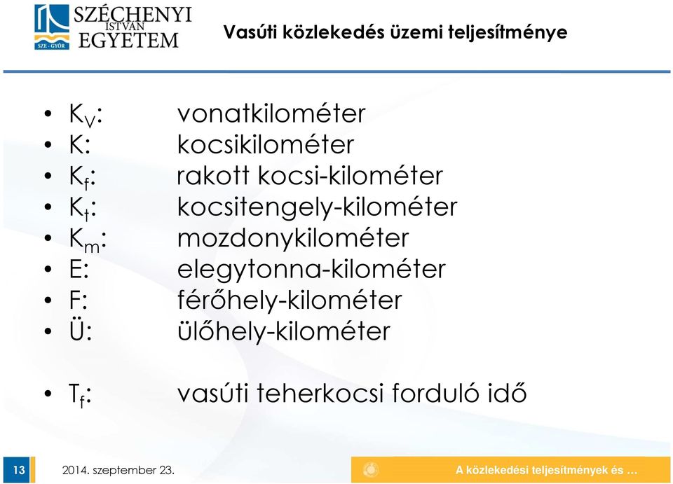 kocsi-kilométer kocsitengely-kilométer mozdonykilométer