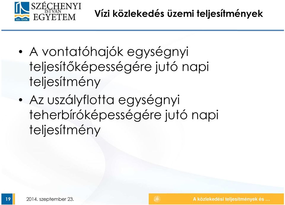 jutó napi teljesítmény Az uszályflotta